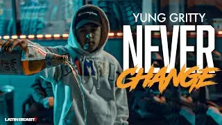 Yung Gritty - Never Change (Official Music Video)