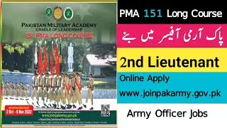 Latest 151 PMA long Course Jobs October 2022 | Pakistan Army Commission officer jobs
