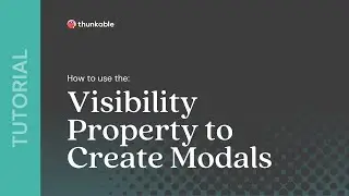How to Use the Visibility Property to Create Modals in Thunkable