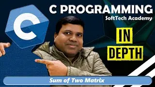 Sum of Two Matrix | C Programming for Beginner in Hindi