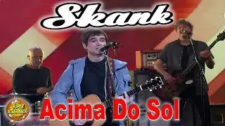SKANK - ACIMA DO SOL