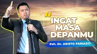 Ingat Masa Depanmu | Pdt. Dr. Aristo Pariadji | Minggu, 14 April 2024