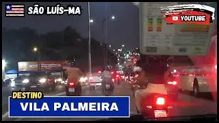 SÃO LUIS: Do Vinhais à Vila Palmeira à Noite: Acompanhe o Trajeto Completo em 2024 🌙🚗
