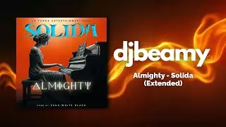 Almighty - Solida (Extended) || DjBeamy