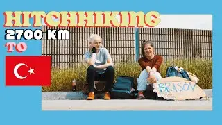 We hitchhiked from Germany to Turkey
