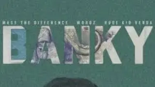 Mass the Difference - Banky (ft.Wordz,Rude kid Venda)