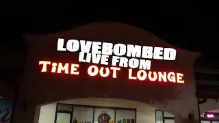 Lovebombed - Live from the Time Out Lounge
