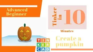 Tinker in 10 Minutes: Create a Pumpkin in Tinkercad 