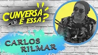 Carlos Rilmar - Cunversa é essa Podcast.