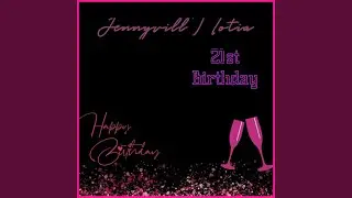Jennyvill Tobwara 21st Birthday song