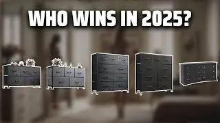 The Top 5 Best Bedroom Dresser in 2025 - Must Watch Before Buying!
