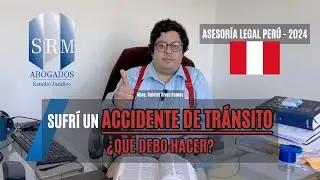 SUFRÍ UN ACCIDENTE DE TRÁNSITO - ¿QUÉ DEBO HACER? - ASESORIA LEGAL PERÚ 2024