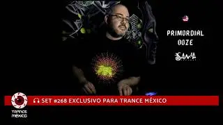 Primordial Ooze / Set #267 exclusivo para Trance M&eacute;xico