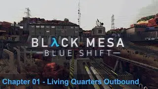 Black Mesa: Blue Shift - Chapter 1 (Living Quarters Outbound) walkthrough | No commentary, hard