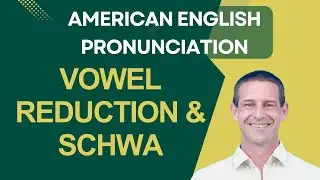 Vowel Reduction in English | The Secret to Natural-Sounding Speech | Schwa Sound