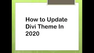 How to Update Divi Theme In 2020? divi theme tutorial