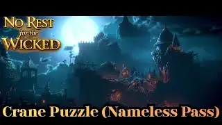 No Rest fot the Wicked: Nameless Pass (Crane Puzzle)