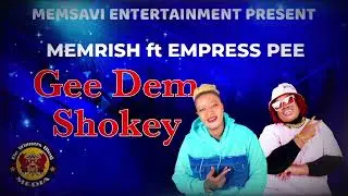 Memrish ft Empress Pee_-_Gee Dem Shokey