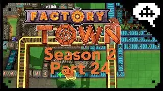 Factory Town Season 2 part 24 Time in menus