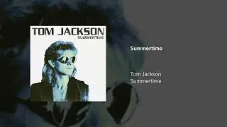 Tom Jackson | Summertime