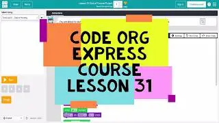 Code.org Lesson 31 - Code Org Express Course Lesson 31 End of Course Project