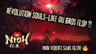 NIOH 3 ALPHA PS5 -R&Eacute;VOLUTION SOULS LIKE ou GROS FLOP ! Mon Verdict SANS FILTRE !