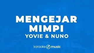 Mengejar Mimpi - Yovie & Nuno (KARAOKE VERSION)