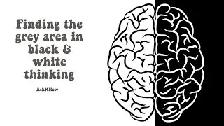 Finding the grey area in black and white thinking