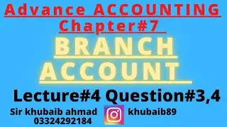 Branch A/C||Advance accounting||CH#7||Question#3,4||ADP ||B.COM||Accounting ki dunya||