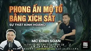 Truyện Ma Mới: HUYỆT MỘ CỔ TRONG HANG ĐÁ – TIẾNG THỞ VỌNG LÊN TỪ BÓNG TỐI | Đình Soạn mới 2026