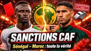 SANCTIONS CAF || S&Eacute;N&Eacute;GAL vs MAROC || TOUTES LA V&Eacute;RIT&Eacute; 