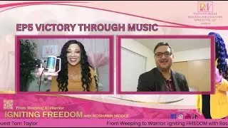 EP5 Victory Through Music: A Songwriter&rsquo;s Journey with Roshawn Nicole ft Singer Tom Taylor