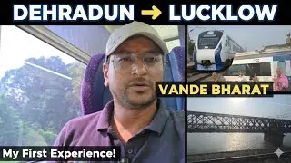 DEHRADUN to LUCKNOW: My Vande Bharat First-Class Experience! (Food, Comfort & Review)