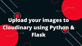 Python Flask Tutorial #26 🖼️🚀 Cloudinary Image Upload with Python & Flask 🐍🌐