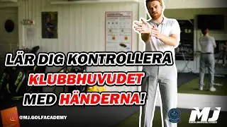 Lär Dig Kontrollera Golfklubban Med Händerna | MJ Golf Academy | Bro Hof Slott GC