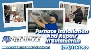 Furnace Installation And Repair In Summerlin | Infinity Heating and Cooling Summerlin