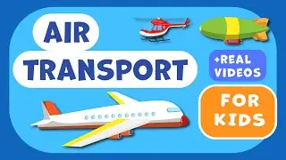 Air Transportation for Kids ✈️🚁 Learn About Planes, Helicopters & Hot Air Balloons!