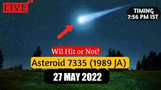 Live Asteroid 7335 1989 JA // Asteroid 2022 may 27 1989 JA // 7335 1989 JA Asteroid