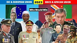 OIC & European Union vs BRICS & African Union Military Power Comparison 2023 | Who Would Win