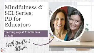 Mindfulness & SEL Series: The Importance of Teacher Self-Regulation &ndash; Kids Yoga Stories Interview