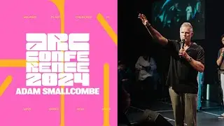 Adam Smallcombe | ARC Conference 2024