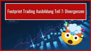 Footprint Trading Ausbildung Teil 7: Divergenzen