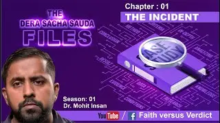 The Dera Sacha Sauda Files | Season 01 |Chapter 01 | The Incident | Dr Mohit Insan