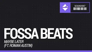 Fossa Beats - Maybe Later (ft. Roman Austin)
