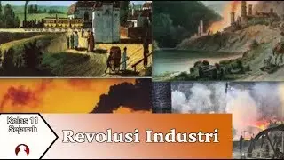 Kelas 11 - Sejarah - Revolusi Industri #VideoPendidikanIndonesia