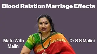 Blood Relation Marriage effects - Prof. Suttur. S. Malini - MM