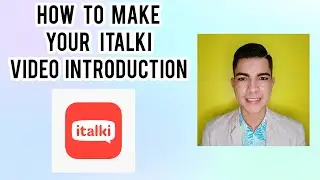 КАК СДЕЛАТЬ ВИДЕО-ВСТУПЛЕНИЕ НА ITALKI