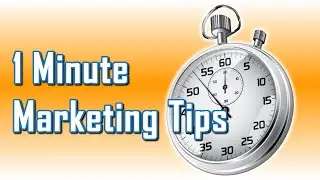 1 Minute Marketing Tips (The Reboot!) - 1 Minute Marketing Tips #1