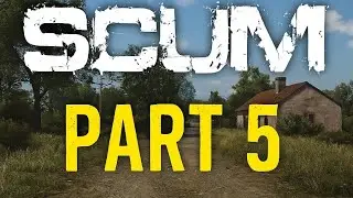 SCUM (with Commentary): Part 5 - Trader Runs & Shelter Dreams
