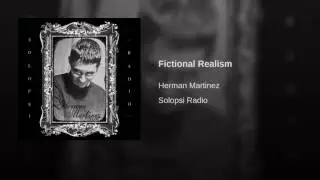 Herman Martinez - Fictional Realism  - Solopsi Radio - Track 2